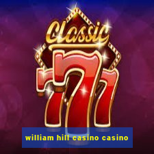 william hill casino casino