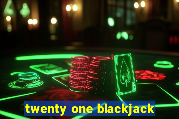 twenty one blackjack