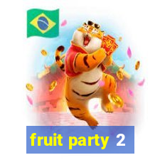 fruit party 2