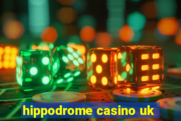 hippodrome casino uk