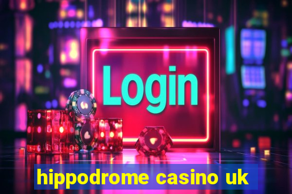 hippodrome casino uk