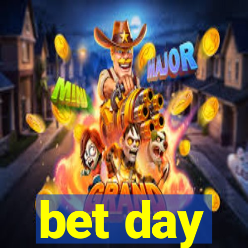 bet day