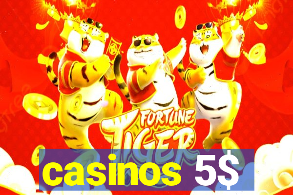 casinos 5$