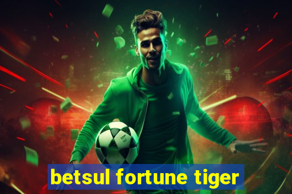 betsul fortune tiger