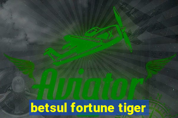 betsul fortune tiger