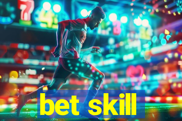 bet skill