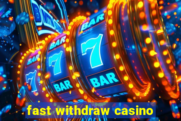 fast withdraw casino