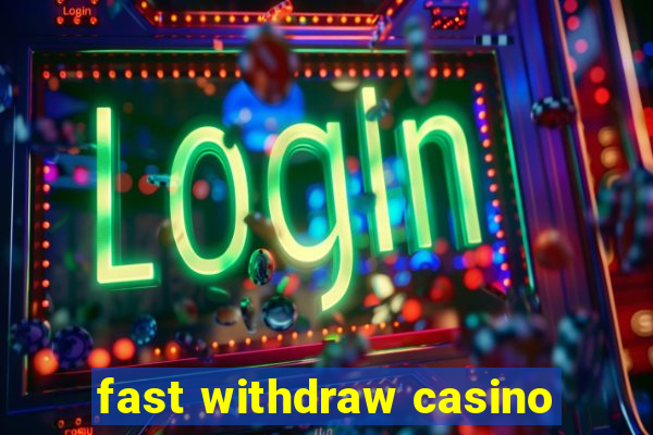 fast withdraw casino