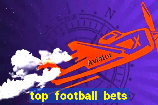 top football bets for today