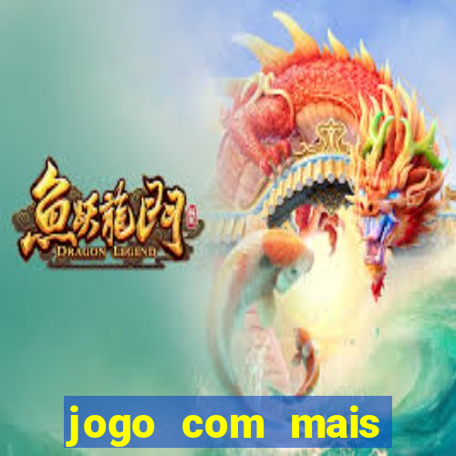 jogo com mais chances de ganhar