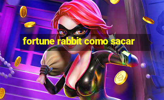 fortune rabbit como sacar