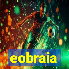 eobraia