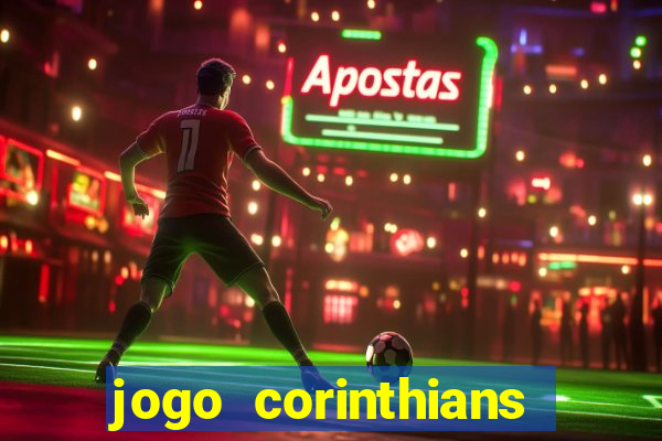 jogo corinthians onde assitir