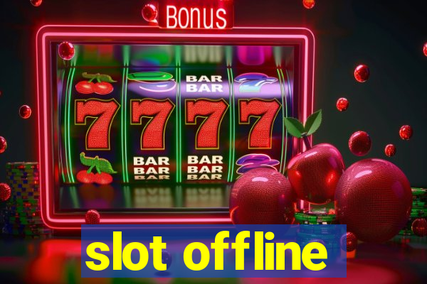 slot offline