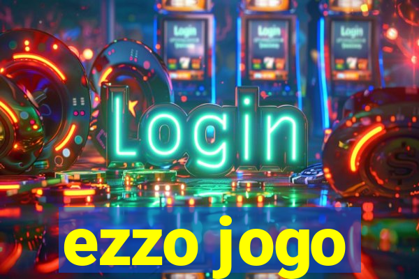 ezzo jogo