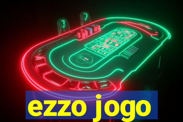 ezzo jogo