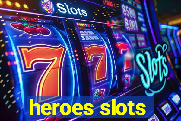 heroes slots