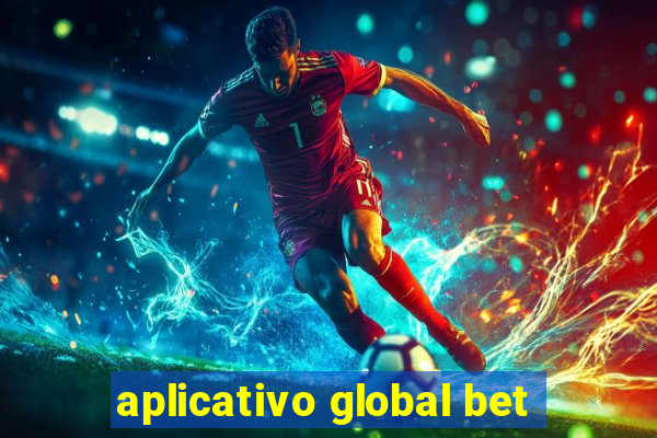 aplicativo global bet