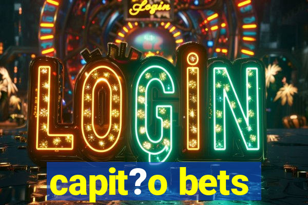 capit?o bets