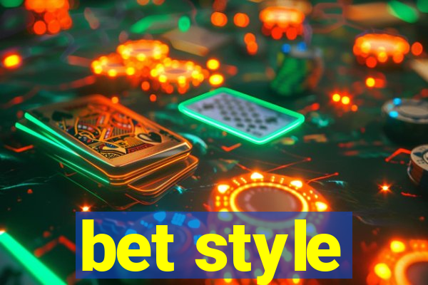 bet style