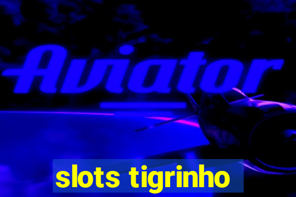 slots tigrinho