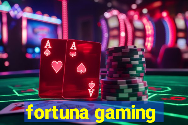 fortuna gaming