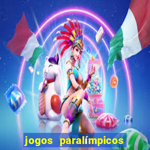 jogos paralímpicos onde assistir