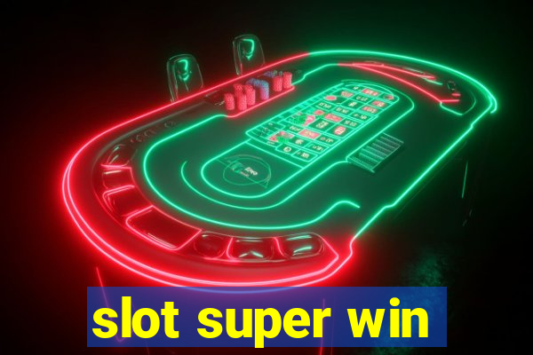 slot super win