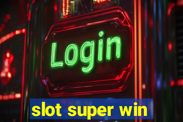 slot super win