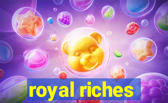 royal riches