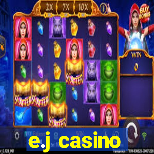 e.j casino