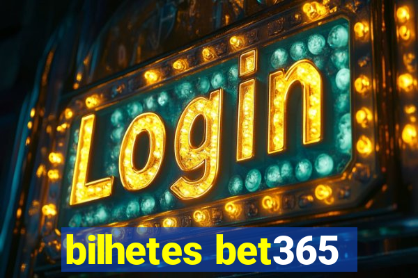 bilhetes bet365