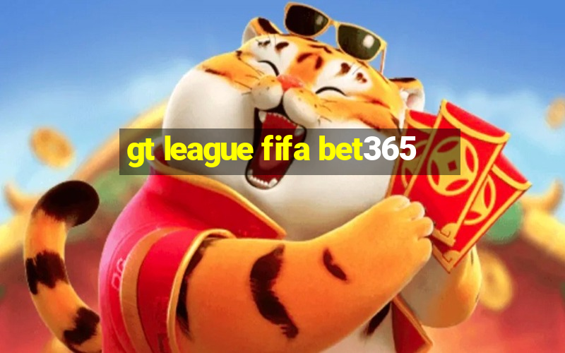 gt league fifa bet365