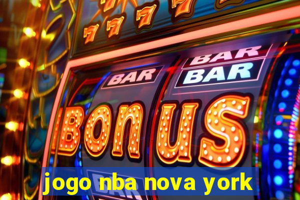 jogo nba nova york