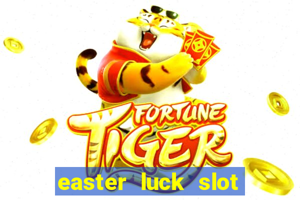 easter luck slot free play