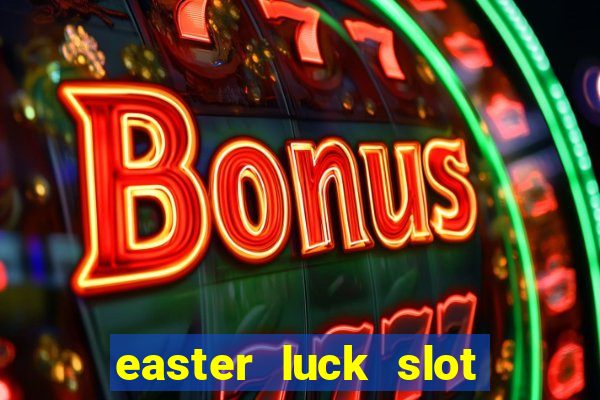 easter luck slot free play