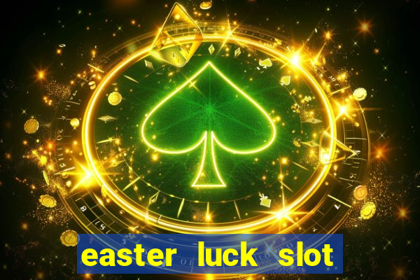 easter luck slot free play