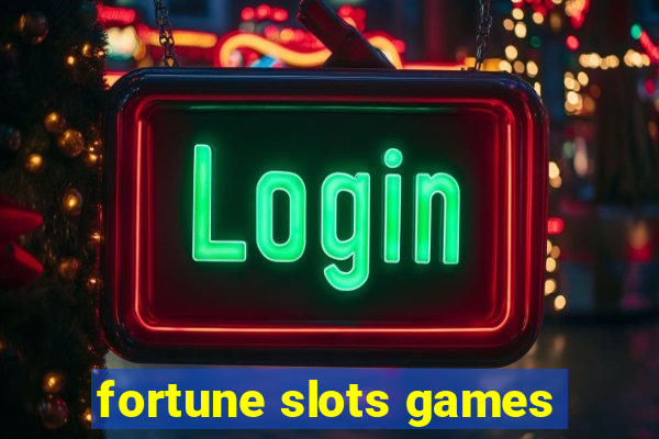 fortune slots games