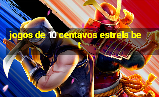 jogos de 10 centavos estrela bet