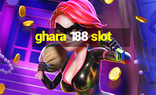 ghara 188 slot