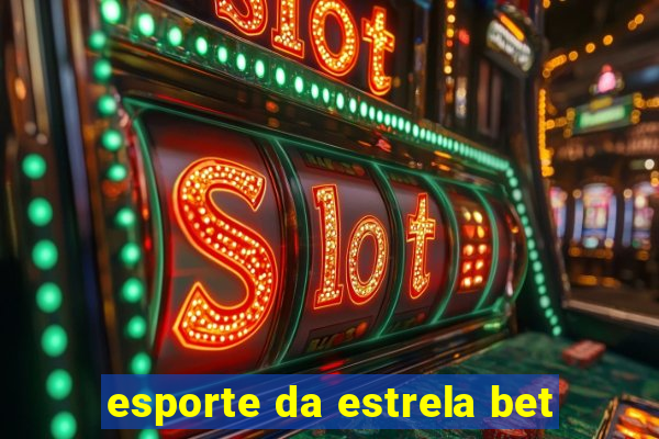 esporte da estrela bet