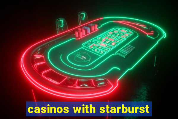 casinos with starburst