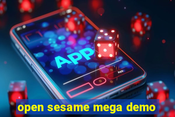 open sesame mega demo