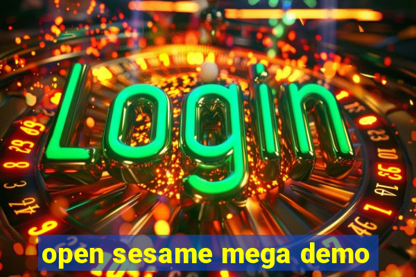 open sesame mega demo