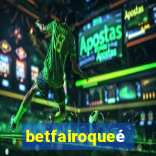 betfairoqueé