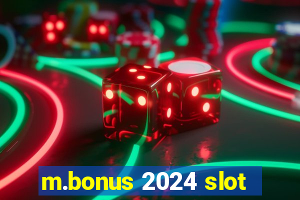 m.bonus 2024 slot