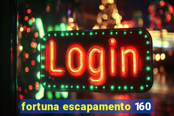 fortuna escapamento 160