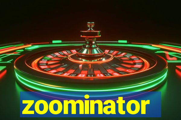 zoominator