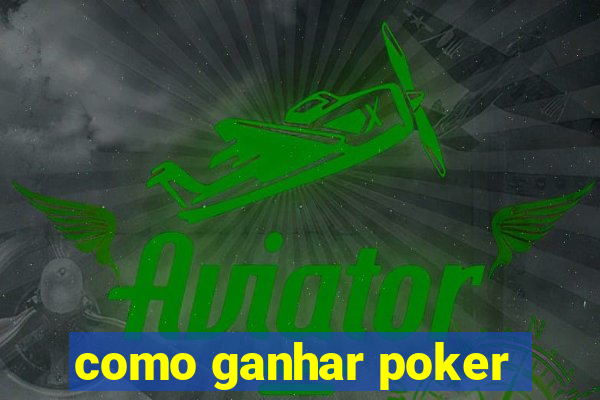 como ganhar poker