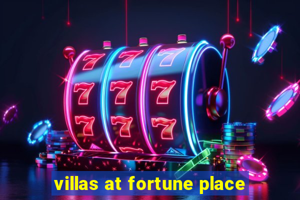 villas at fortune place